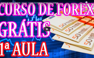 CURSO DE FOREX GRÁTIS – AULA 1 – O QUE É O FOREX? (PORTUGAL FOREX)
