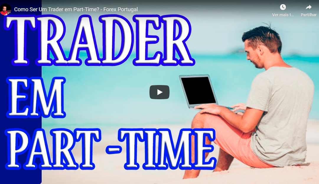 Como Ser Um Trader em Part-Time? – Forex Portugal