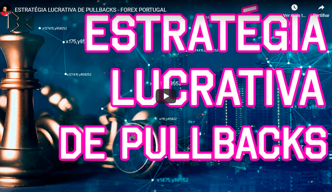 ESTRATÉGIA LUCRATIVA DE PULLBACKS – FOREX PORTUGAL